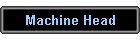 Machine Head