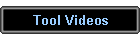 Tool Videos