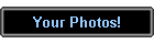 Your Photos!